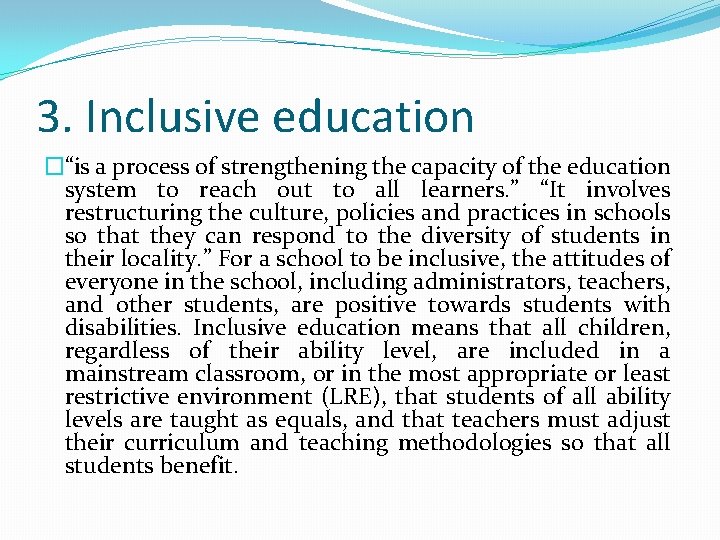 3. Inclusive education �“is a process of strengthening the capacity of the education system