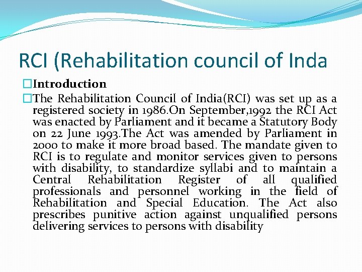 RCI (Rehabilitation council of Inda �Introduction �The Rehabilitation Council of India(RCI) was set up
