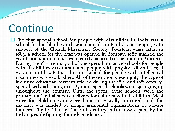 Continue � The first special school for people with disabilities in India was a