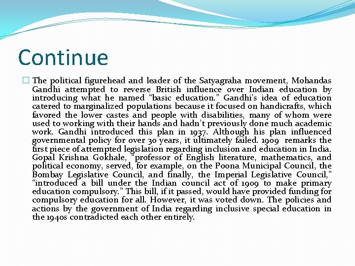 Continue � The political figurehead and leader of the Satyagraha movement, Mohandas Gandhi attempted