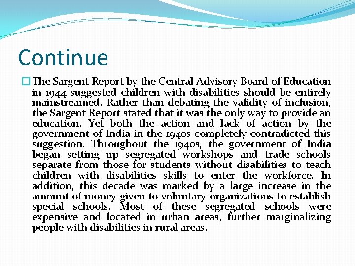 Continue �The Sargent Report by the Central Advisory Board of Education in 1944 suggested