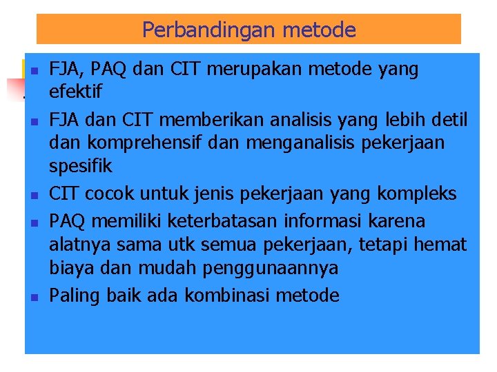Perbandingan metode n n n FJA, PAQ dan CIT merupakan metode yang efektif FJA