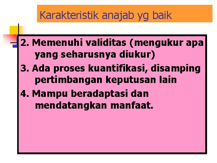 Karakteristik anajab yg baik 2. Memenuhi validitas (mengukur apa yang seharusnya diukur) 3. Ada