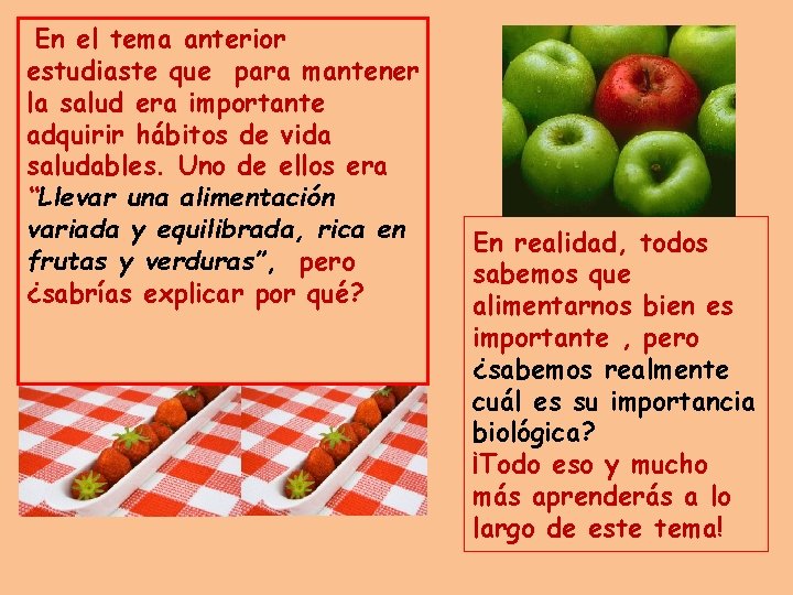 En el tema anterior estudiaste que para mantener la salud era importante adquirir hábitos