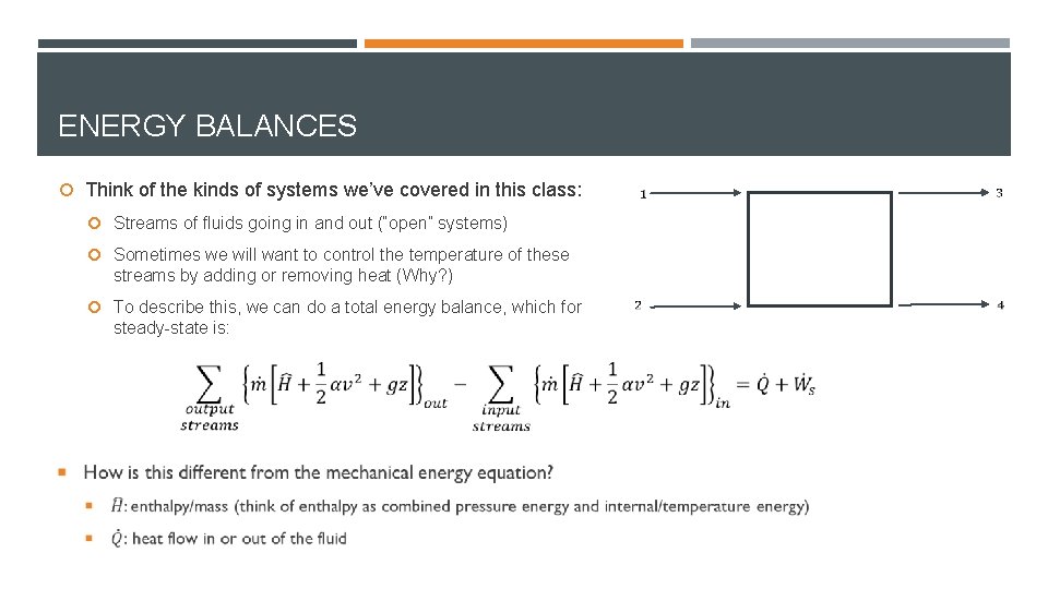 ENERGY BALANCES Think of the kinds of systems we’ve covered in this class: Streams