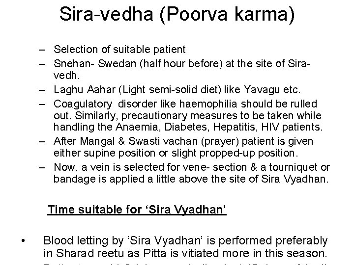 Sira-vedha (Poorva karma) – Selection of suitable patient – Snehan- Swedan (half hour before)