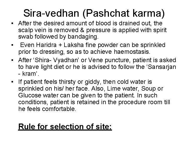 Sira-vedhan (Pashchat karma) • After the desired amount of blood is drained out, the