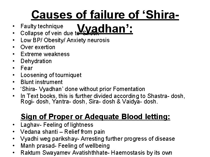  • • • Causes of failure of ‘Shira. Faulty technique Collapse of vein
