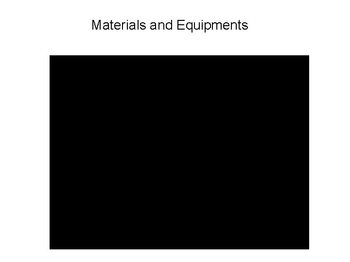 Materials and Equipments 