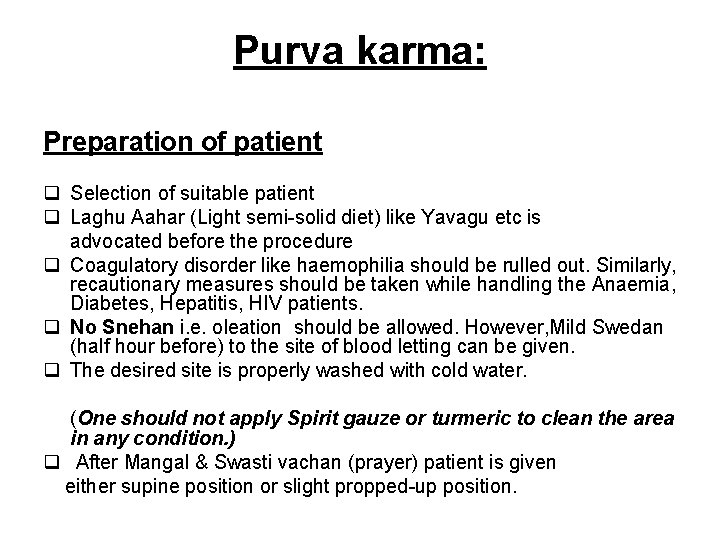 Purva karma: Preparation of patient q Selection of suitable patient q Laghu Aahar (Light