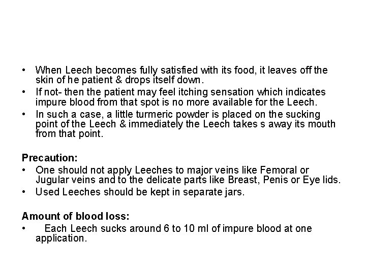  • When Leech becomes fully satisfied with its food, it leaves off the