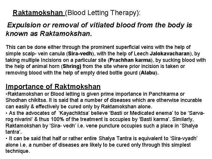 Raktamokshan (Blood Letting Therapy): Expulsion or removal of vitiated blood from the body is