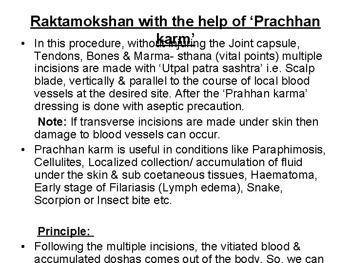 Raktamokshan with the help of ‘Prachhan karm’ • In this procedure, without injuring the