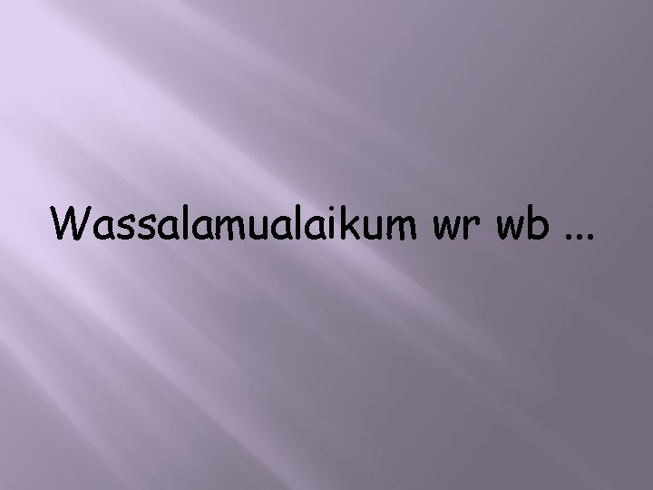 Wassalamualaikum wr wb. . . 