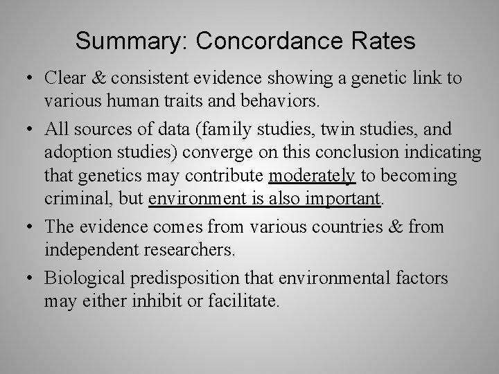 Summary: Concordance Rates • Clear & consistent evidence showing a genetic link to various