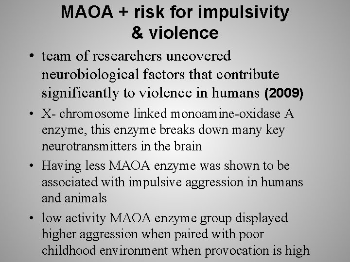 MAOA + risk for impulsivity & violence • team of researchers uncovered neurobiological factors