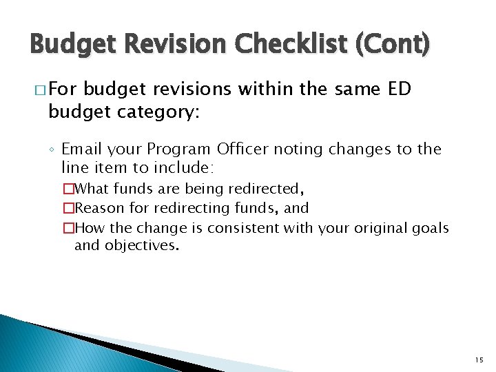 Budget Revision Checklist (Cont) � For budget revisions within the same ED budget category: