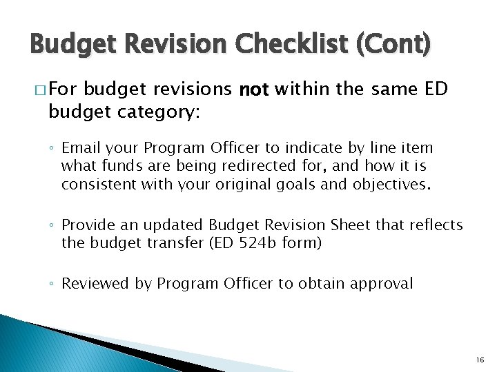 Budget Revision Checklist (Cont) � For budget revisions not within the same ED budget