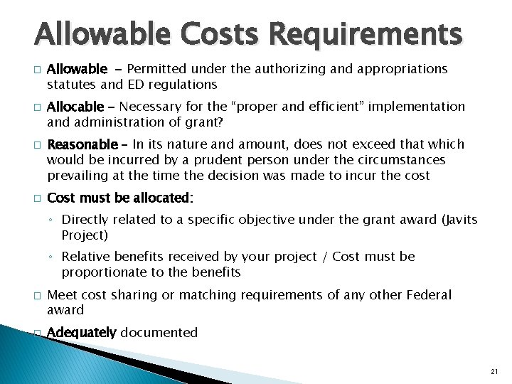 Allowable Costs Requirements � � Allowable - Permitted under the authorizing and appropriations statutes