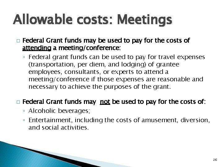 Allowable costs: Meetings � � Federal Grant funds may be used to pay for