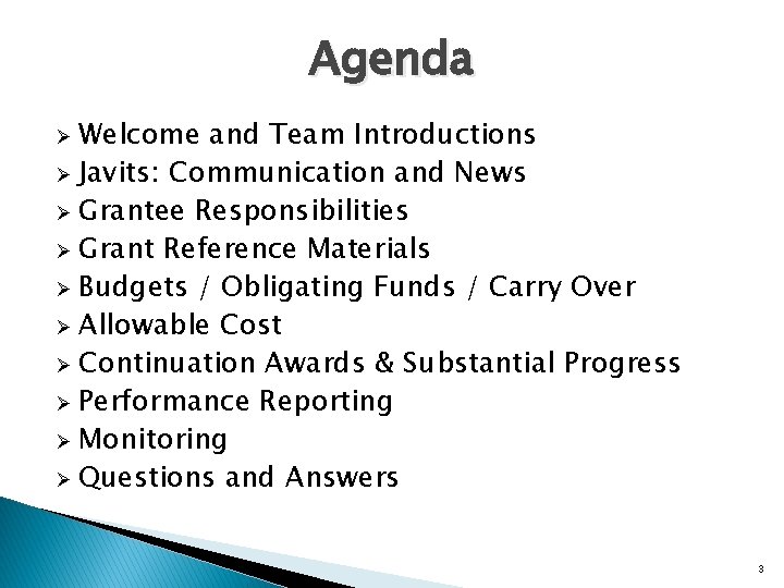 Agenda Welcome and Team Introductions Ø Javits: Communication and News Ø Grantee Responsibilities Ø
