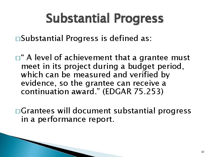 Substantial Progress � Substantial Progress is defined as: �“ A level of achievement that