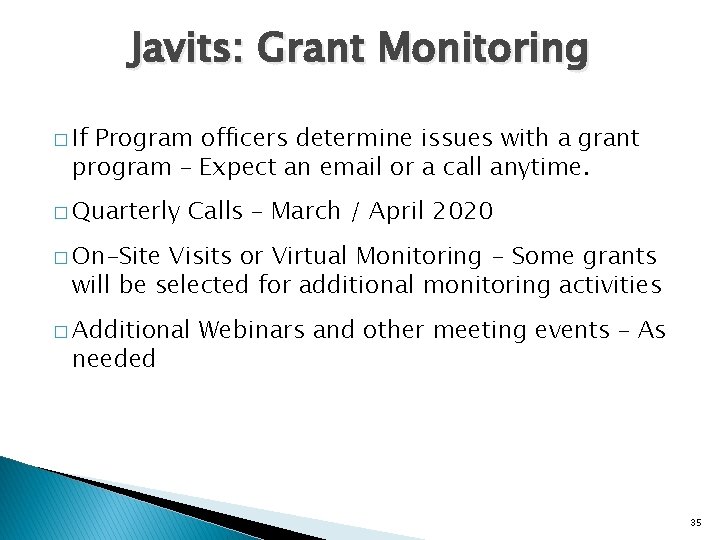 Javits: Grant Monitoring � If Program officers determine issues with a grant program –