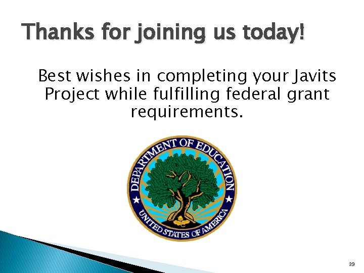 Thanks for joining us today! Best wishes in completing your Javits Project while fulfilling