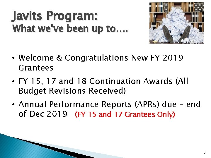 Javits Program: What we’ve been up to…. • Welcome & Congratulations New FY 2019