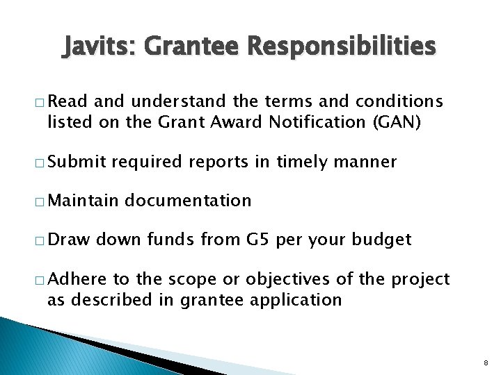 Javits: Grantee Responsibilities � Read and understand the terms and conditions listed on the