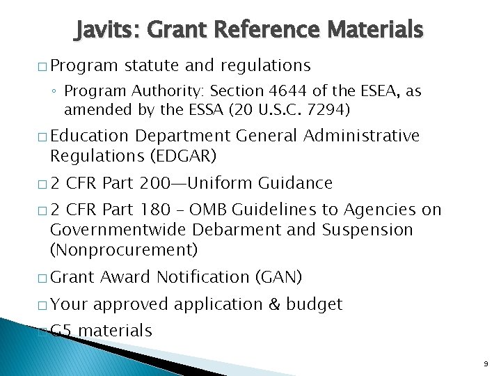 Javits: Grant Reference Materials � Program statute and regulations ◦ Program Authority: Section 4644