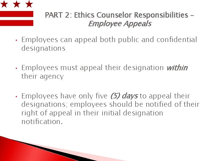 PART 2: Ethics Counselor Responsibilities – Employee Appeals • • • Employees can appeal