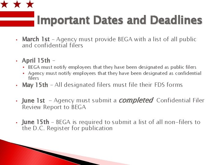 Important Dates and Deadlines • • March 1 st – Agency must provide BEGA