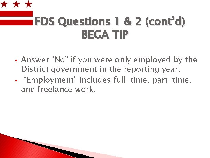 FDS Questions 1 & 2 (cont’d) BEGA TIP • • Answer “No” if you
