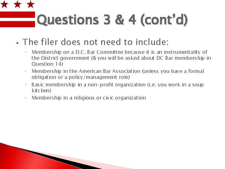 Questions 3 & 4 (cont’d) • The filer does not need to include: ⁻