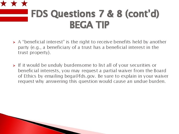 FDS Questions 7 & 8 (cont’d) BEGA TIP Ø Ø A “beneficial interest” is