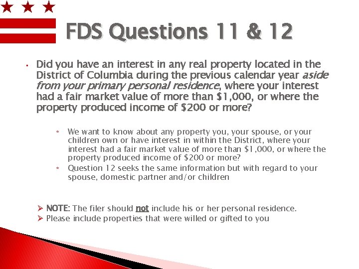 FDS Questions 11 & 12 • Did you have an interest in any real