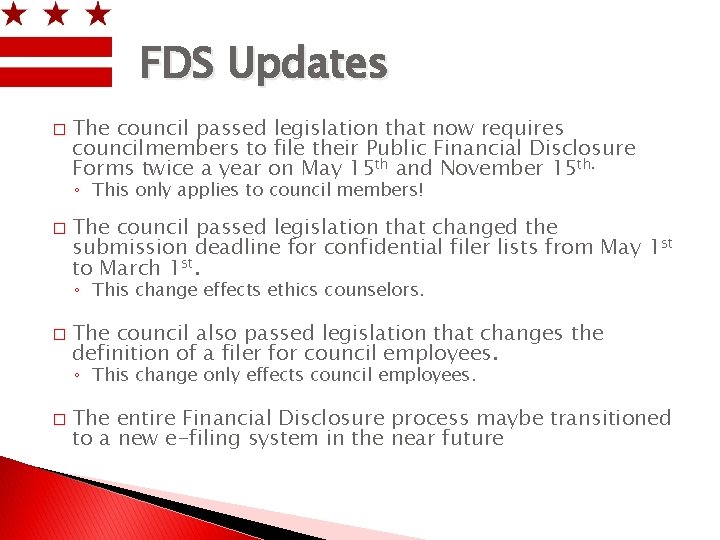 FDS Updates � The council passed legislation that now requires councilmembers to file their