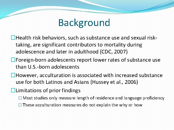 Background �Health risk behaviors, such as substance use and sexual risktaking, are significant contributors
