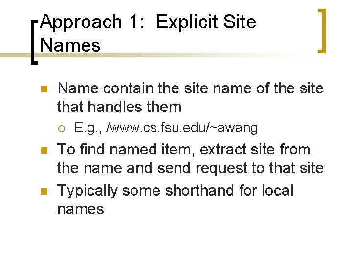 Approach 1: Explicit Site Names n Name contain the site name of the site