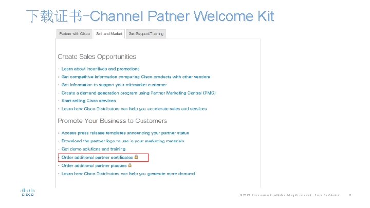 下载证书-Channel Patner Welcome Kit © 2015 Cisco and/or its affiliates. All rights reserved. Cisco