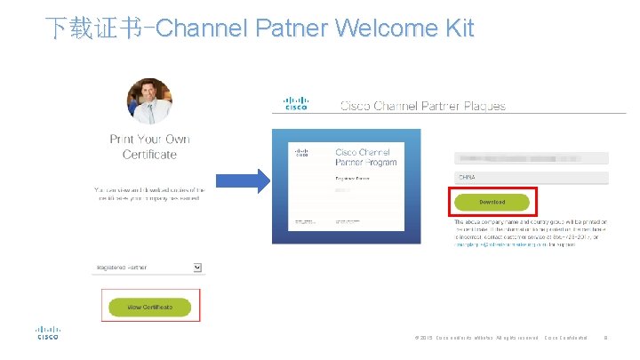 下载证书-Channel Patner Welcome Kit © 2015 Cisco and/or its affiliates. All rights reserved. Cisco