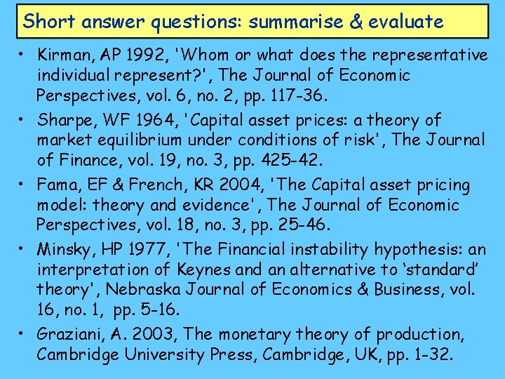 Short answer questions: summarise & evaluate • Kirman, AP 1992, 'Whom or what does
