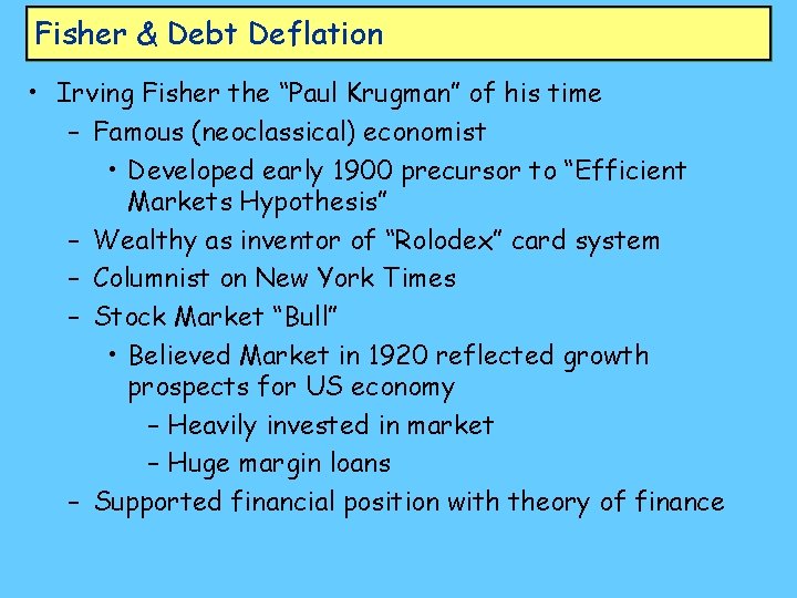 Fisher & Debt Deflation • Irving Fisher the “Paul Krugman” of his time –