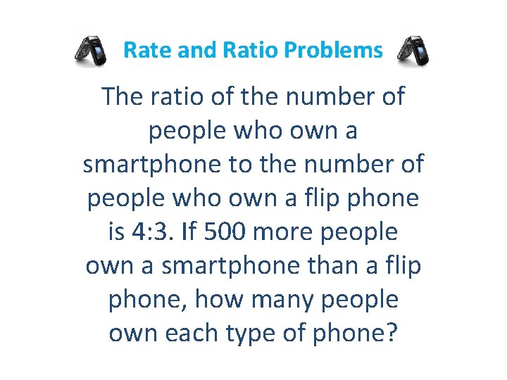 Rate and Ratio Problems The ratio of the number of people who own a