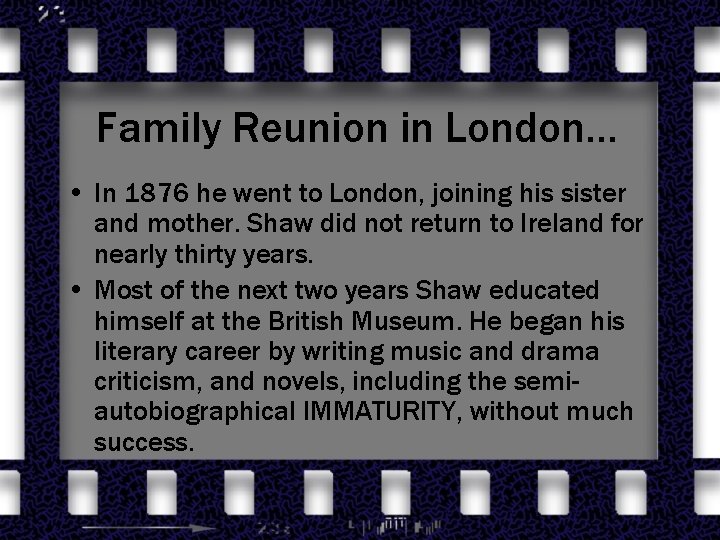 Family Reunion in London… • In 1876 he went to London, joining his sister