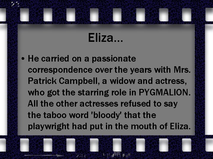 Eliza… • He carried on a passionate correspondence over the years with Mrs. Patrick
