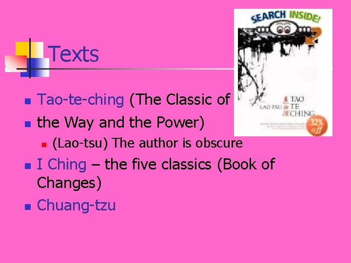 Texts n n Tao-te-ching (The Classic of the Way and the Power) n n