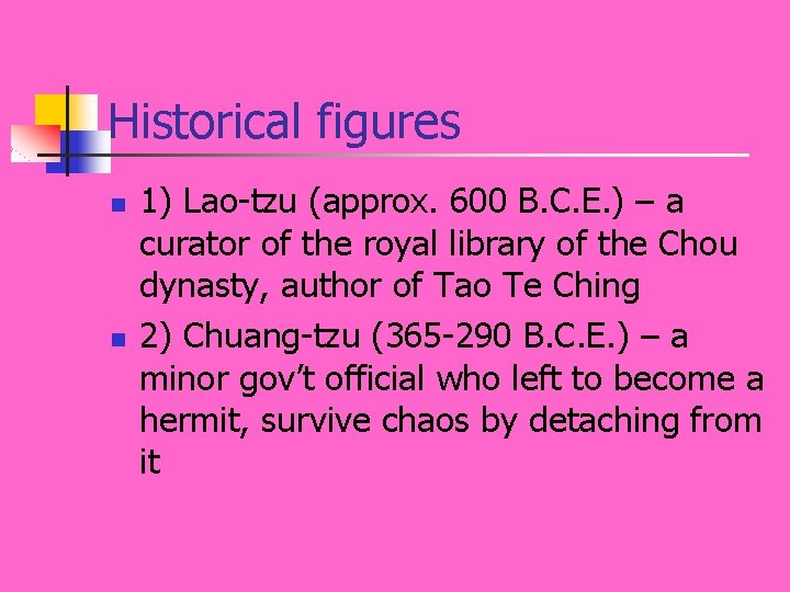 Historical figures n n 1) Lao-tzu (approx. 600 B. C. E. ) – a