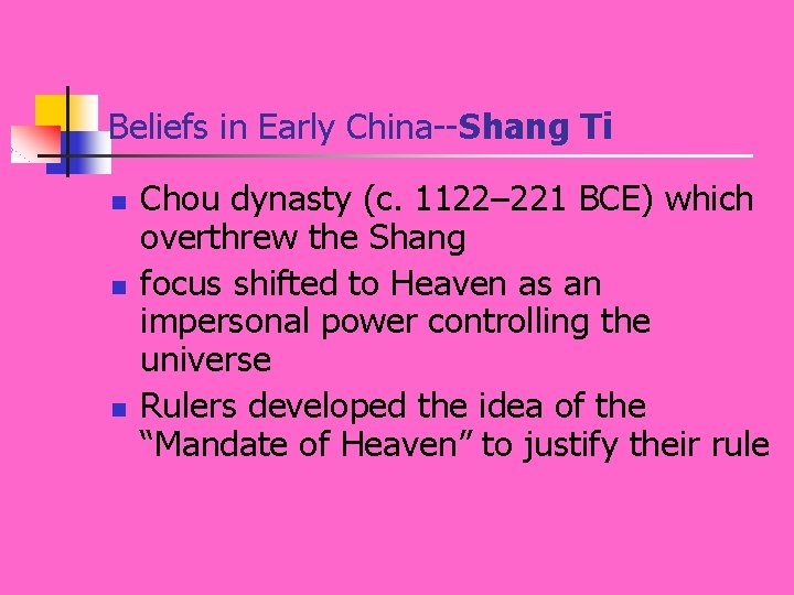 Beliefs in Early China--Shang Ti n n n Chou dynasty (c. 1122– 221 BCE)